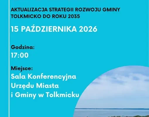 Tolkmicko zaprasza mieszkańców do konsultacji Strategii Rozwoju Gminy do 2035 roku